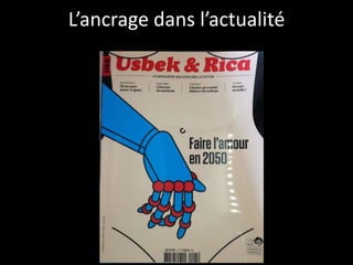 L’ancrage dans l’actualité
 