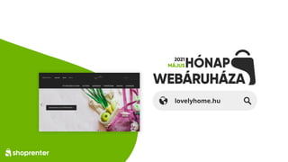 2
0
2
1
MÁ
J
U
S
l
o
v
e
l
y
h
o
me
.
h
u
 