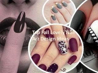 Top Fall Lovely Nail
Art Design Ideas
 