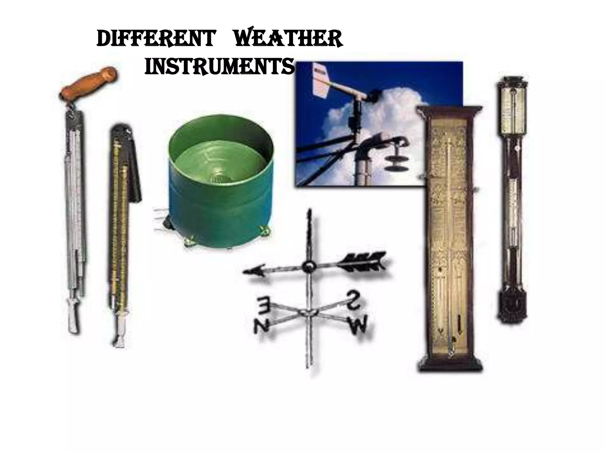 Different   Weather          Instruments