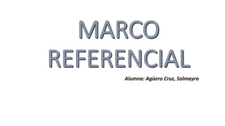 Alumna: Agüero Cruz, Solmayra
 