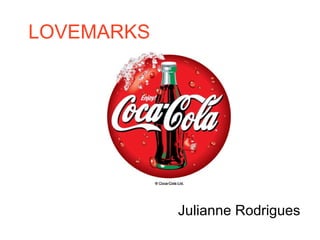 LOVEMARKS Julianne Rodrigues 