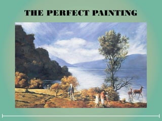 THE PERFECT PAINTING
 