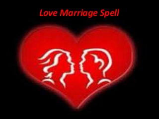 Love Marriage Spell
 
