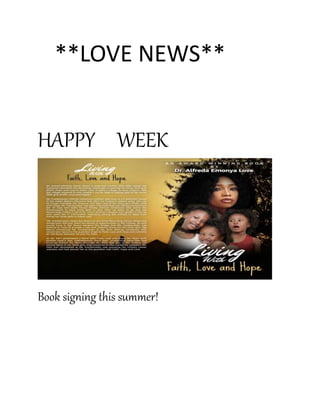 **LOVE NEWS**
HAPPY WEEK
Book signing this summer!
 