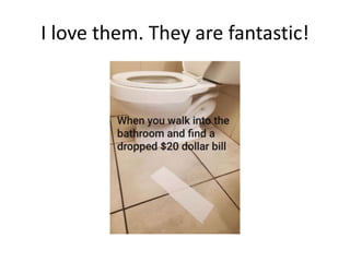 I love them. They are fantastic!