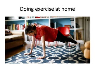 Doing exercise at home