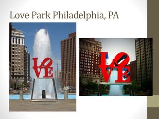 Love Park Philadelphia, PA
 