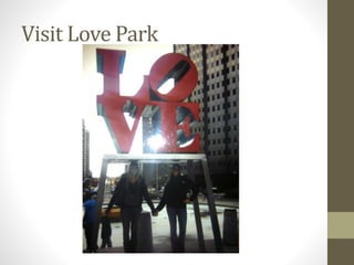 Visit Love Park
 