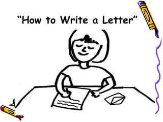 “ How to Write a Letter” 