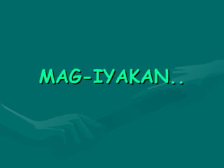 MAG-IYAKAN.. 