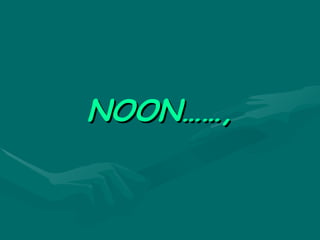 NOON……, 