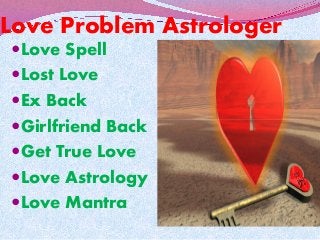 Love Problem Astrologer
Love Spell
Lost Love
Ex Back
Girlfriend BackGirlfriend Back
Get True Love
Love Astrology
Love Mantra
 