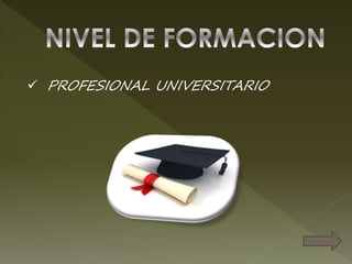  PROFESIONAL UNIVERSITARIO
 