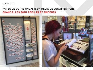 FAITES DE VOTRE MAGASIN UN MEDIA DE VOS ATTENTIONS,
QUAND ELLES SONT RÉELLES ET SINCÈRES
 