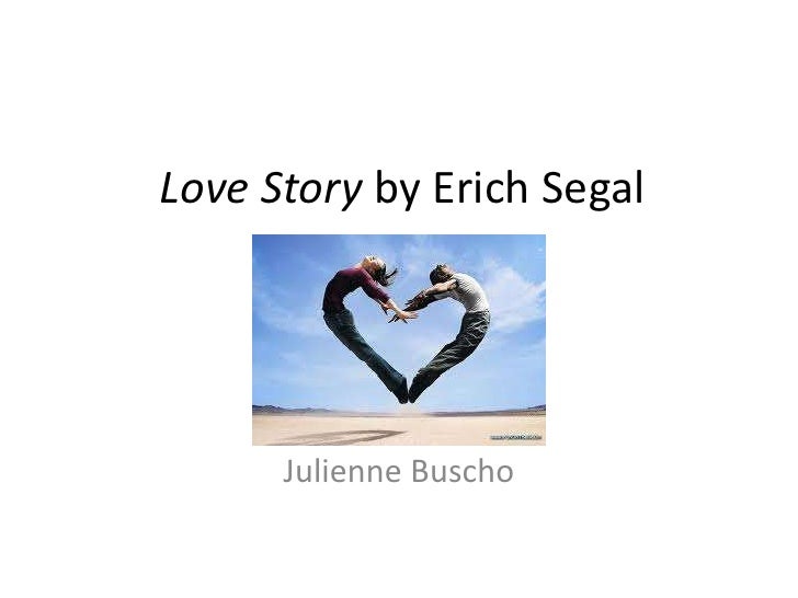 Love Story by Erich Segal<br />Julienne Buscho<br />