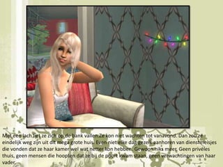 Met een lach liet ze zich op de bank vallen.Ze kon niet wachten tot vanavond. Dan zou ze eindelijk weg zijn uit dit mega grote huis. Even niet elke dag gezeik aanhoren van dienstmeisjes die vonden dat ze haar kamer wel wat netter kon hebben. Gewoon niks meer. Geen privéles thuis, geen mensen die hoopten dat ze bij de poort kwam staan, geen verwachtingen van haar vader.