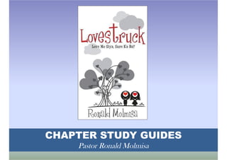 CHAPTER STUDY GUIDES
Pastor Ronald Molmisa

 