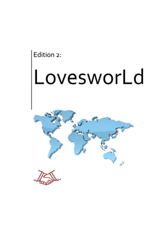 Edition 2:


LovesworLd
 