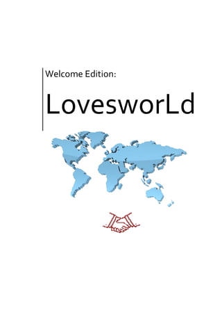 Welcome Edition:


LovesworLd
 