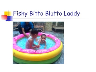 Fishy Bitto Blutto Laddy 