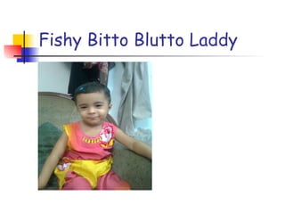 Fishy Bitto Blutto Laddy 