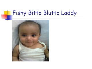 Fishy Bitto Blutto Laddy 