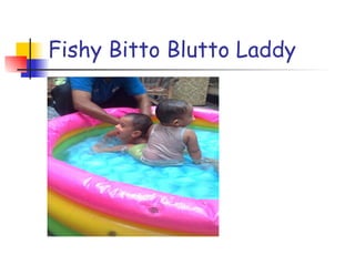 Fishy Bitto Blutto Laddy 