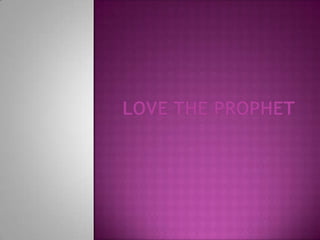 LOVE THE PROPHET 