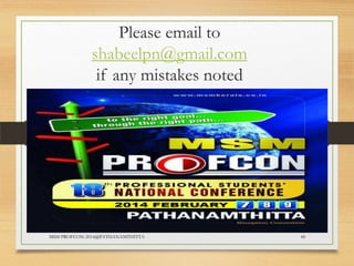 Please email to
shabeelpn@gmail.com
if any mistakes noted

MSM PROFCON-2014@PATHANAMTHITTA

44

 