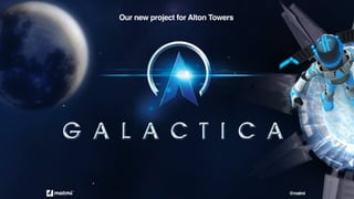 Our new project for Alton Towers
@matmi
 