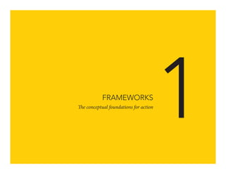 FRAMEWORKS
The conceptual foundations for action

1

 