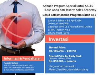 Sebuah Program Special untuk SALES
TEAM Anda dari Jakarta Sales Academy
Basic Salesmanship Program Batch ke 3

 