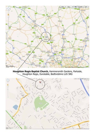 Houghton Regis Baptist Church, Hammersmith Gardens, Parkside,
       Houghton Regis, Dunstable, Bedfordshire LU5 5RG
 