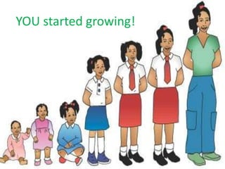 YOU started growing!
 