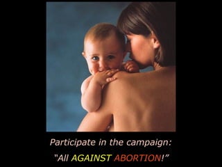 Participate in the campaign: “ All  AGAINST  ABORTION !” 