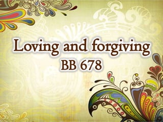 Loving and forgiving