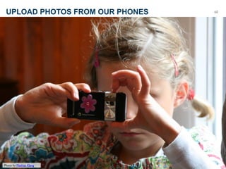 UPLOAD PHOTOS FROM OUR PHONES                 60




       ©2012 Razorfish. All rights reserved.
Photo by Mathias Klang
 