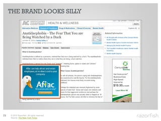 THE BRAND LOOKS SILLY




73   © 2010 Razorfish. All rights reserved.
     Source: The New York Times
 