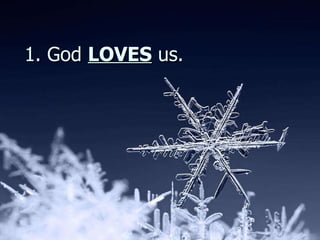 1. God  LOVES  us.  