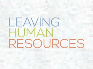 How Can Human Resources Be Loved?