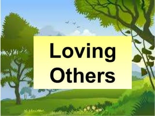Loving
Others
 