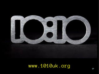 www.1010uk.org   40
 