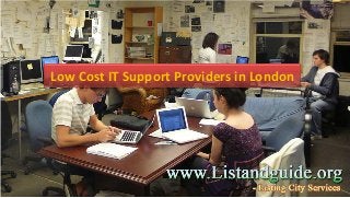 Low Cost IT Support Providers in London
 