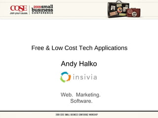 Free & Low Cost Tech Applications Andy Halko Web.  Marketing.  Software. 