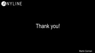 Thank you!
Martin Cerman
 