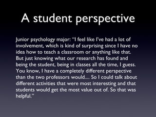 A student perspective <ul><li>Junior psychology major: “I feel like I’ve had a lot of involvement, which is kind of surpri...