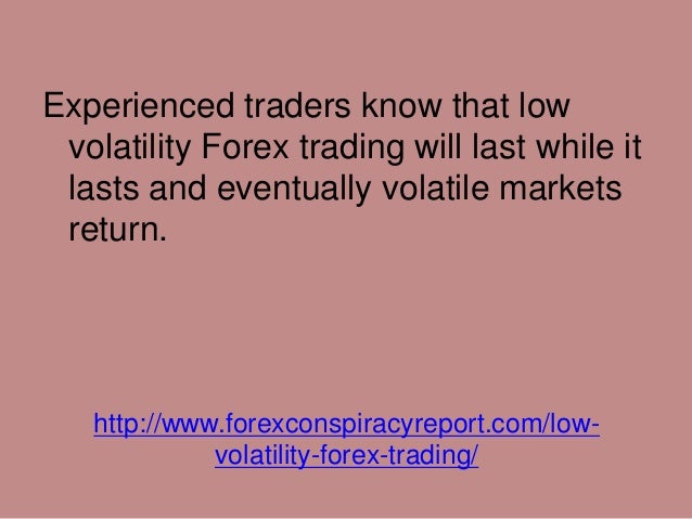 Trading strategies in low volatility