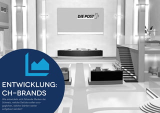Entwicklung:
CH-Brands
Wie entwickeln sich führende Marken der
Schweiz, welche Defizite sollen aus-
geglichen, welche Stärken weiter
aufgebaut werden?

 