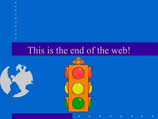 This is the end of the web!